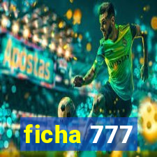 ficha 777